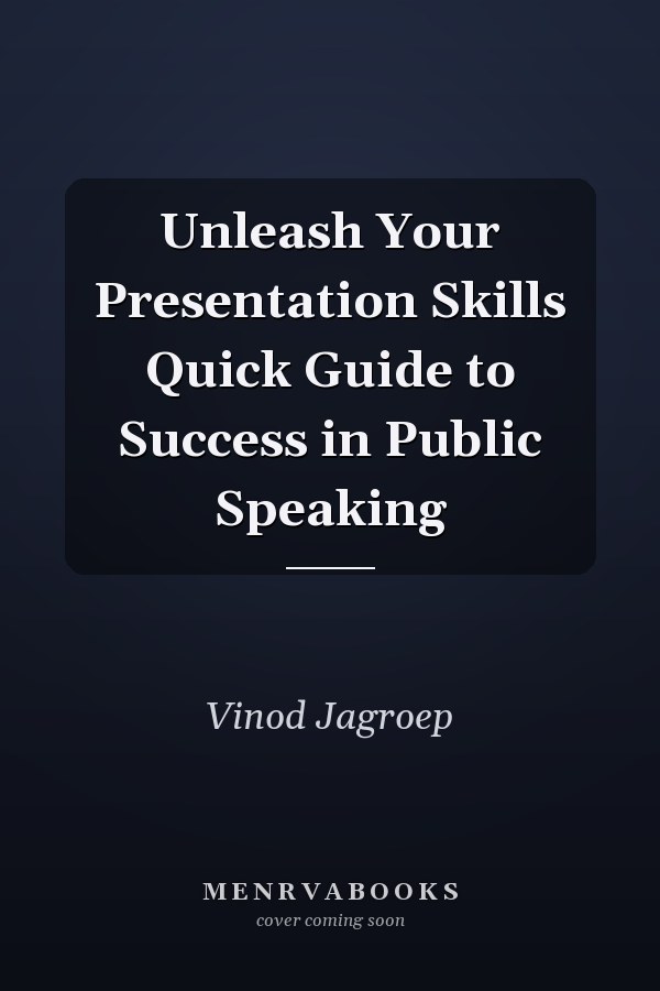 Unleash Your Presentation Skills Quick Guide to Success in Public Speaking