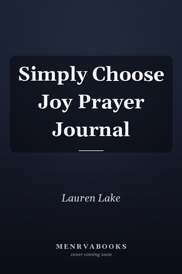 Simply Choose Joy Prayer Journal