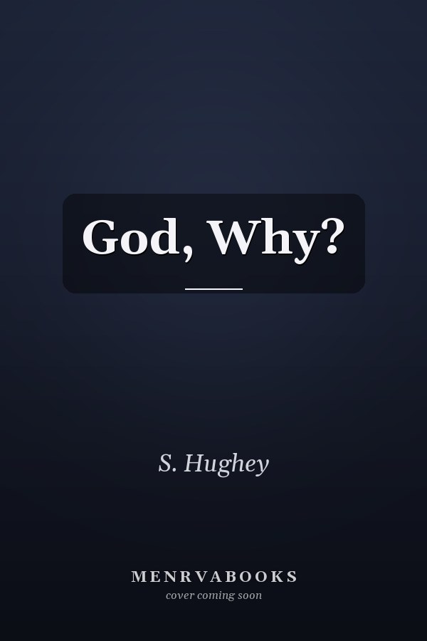 God, Why?