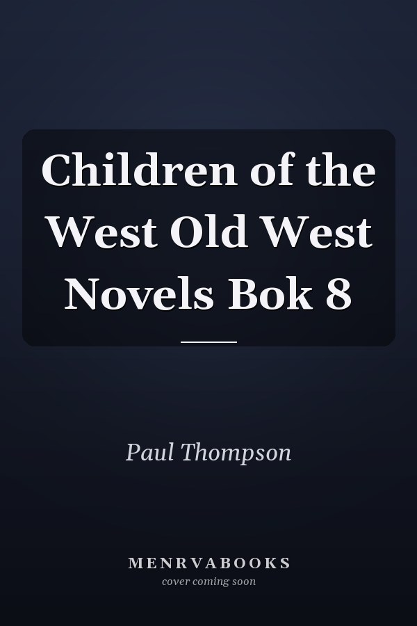 Children of the West Old West Novels Bok 8