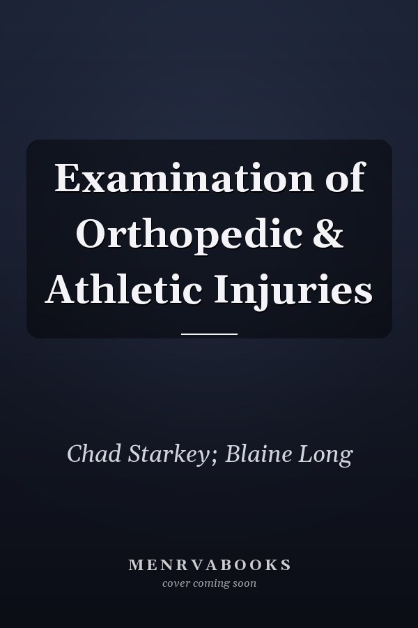 Examination of Orthopedic & Athletic Injuries
