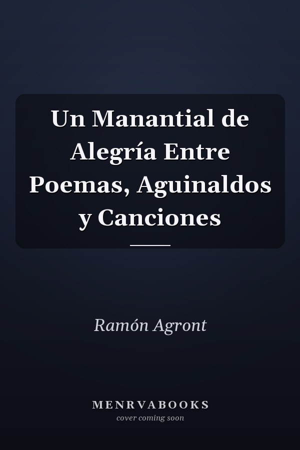 Un Manantial de Alegría Entre Poemas, Aguinaldos y Canciones
