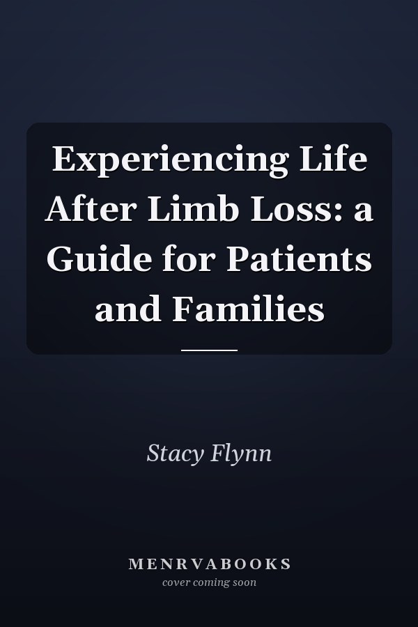 Experiencing Life After Limb Loss: a Guide for Patients and Families