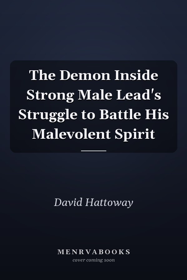 The Demon Inside Strong Male Lead's Struggle to Battle His Malevolent Spirit