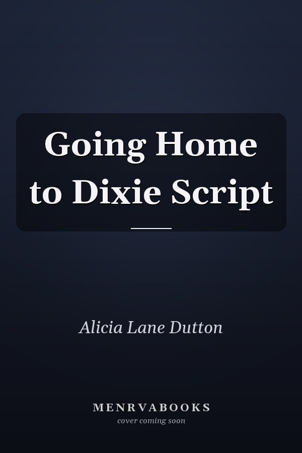 Going Home to Dixie Script