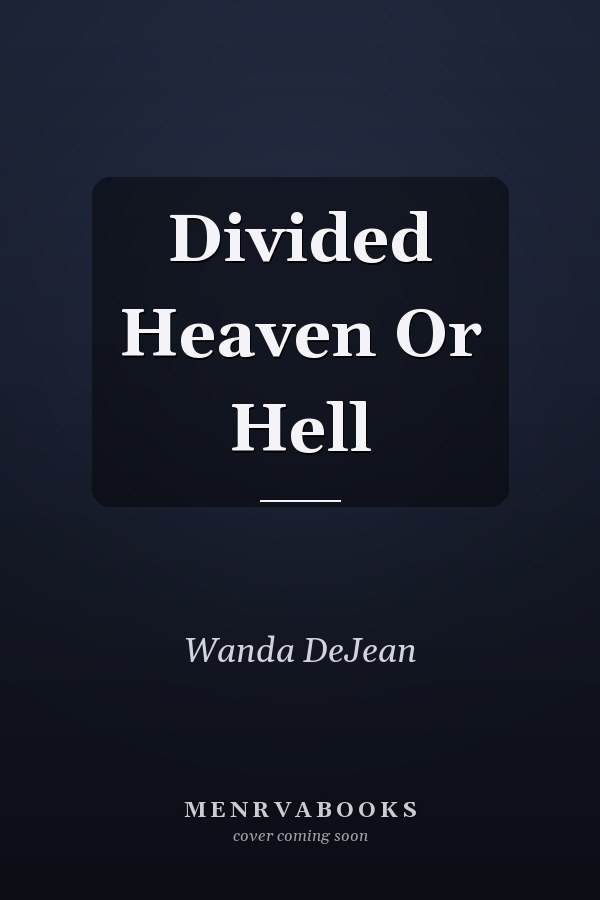 Divided Heaven Or Hell