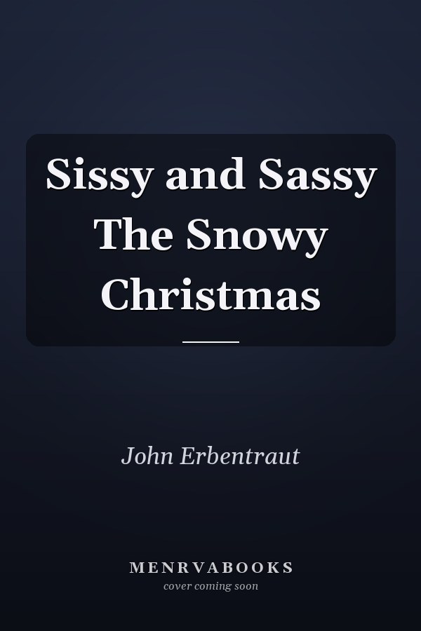 Sissy and Sassy The Snowy Christmas