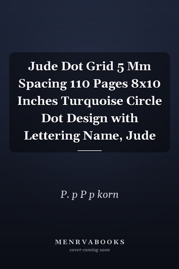 Jude Dot Grid 5 Mm Spacing 110 Pages 8x10 Inches Turquoise Circle Dot Design with Lettering Name, Jude