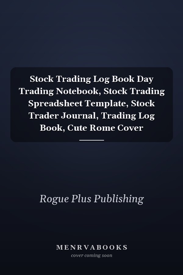 Stock Trading Log Book Day Trading Notebook, Stock Trading Spreadsheet Template, Stock Trader Journal, Trading Log Book, Cute Rome Cover