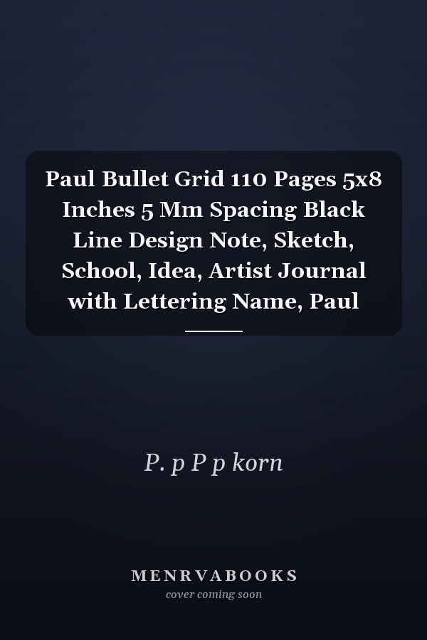 Paul Bullet Grid 110 Pages 5x8 Inches 5 Mm Spacing Black Line Design Note, Sketch, School, Idea, Artist Journal with Lettering Name, Paul
