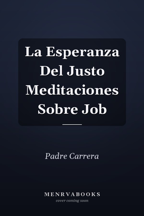 La Esperanza Del Justo Meditaciones Sobre Job