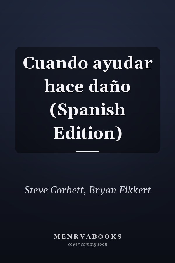 Cuando ayudar hace daño (Spanish Edition)