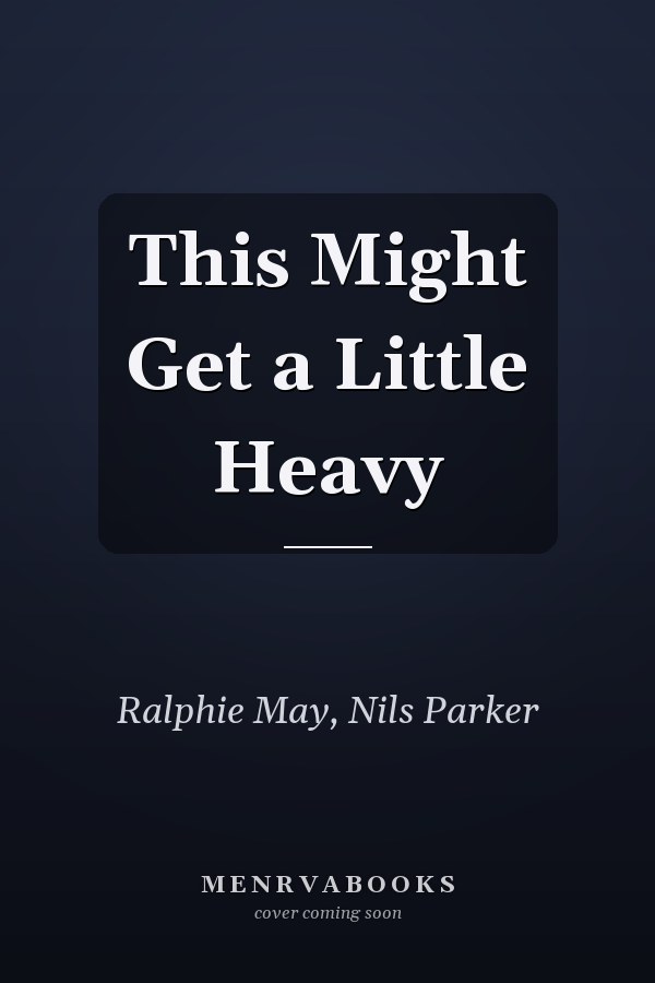 This Might Get a Little Heavy