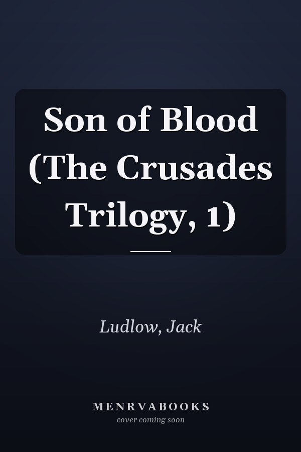 Son of Blood (The Crusades Trilogy, 1)