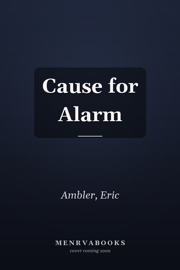 Cause for Alarm