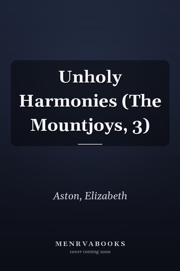 Unholy Harmonies (The Mountjoys, 3)