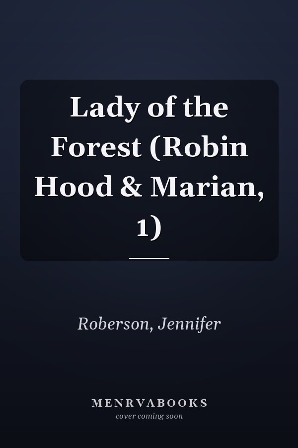 Lady of the Forest (Robin Hood & Marian, 1)