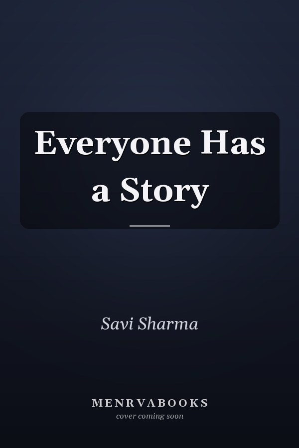 Everyone Has a Story