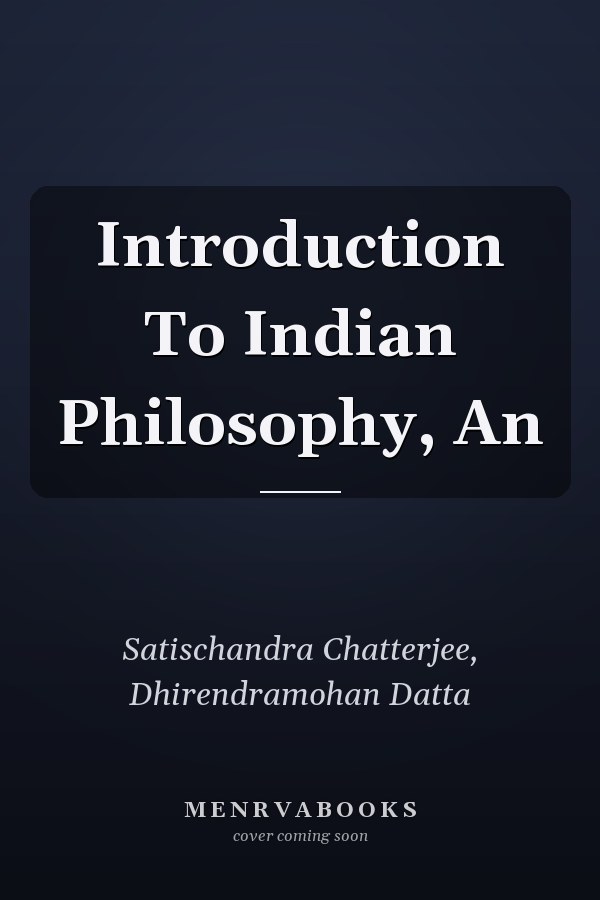 Introduction To Indian Philosophy, An