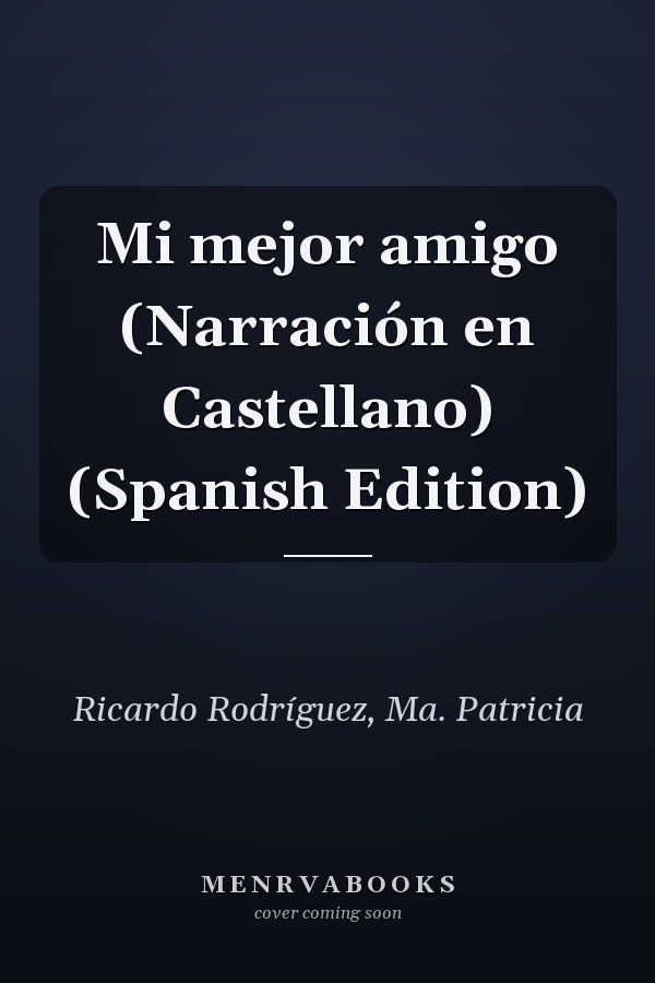 Mi mejor amigo (Narración en Castellano) (Spanish Edition)