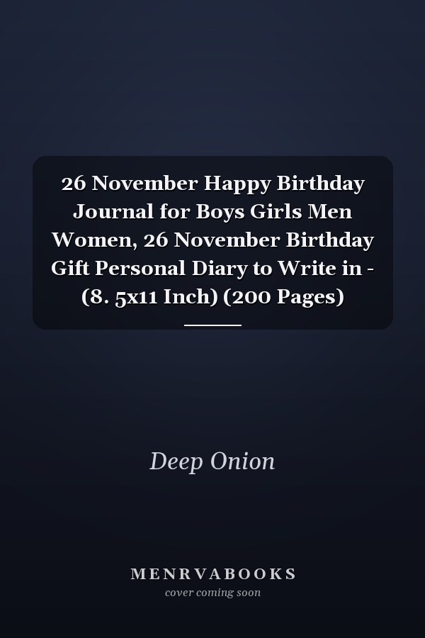 26 November Happy Birthday Journal for Boys Girls Men Women, 26 November Birthday Gift Personal Diary to Write in - (8. 5x11 Inch) (200 Pages)