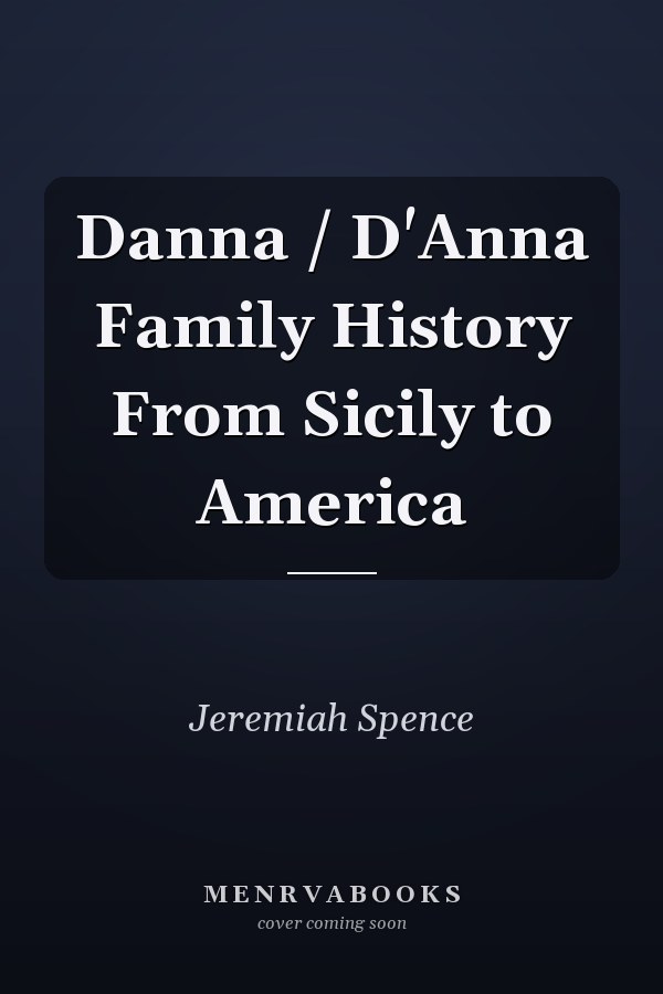 Danna / D'Anna Family History From Sicily to America