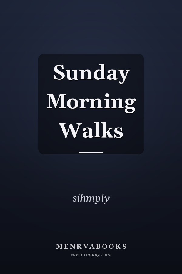 Sunday Morning Walks