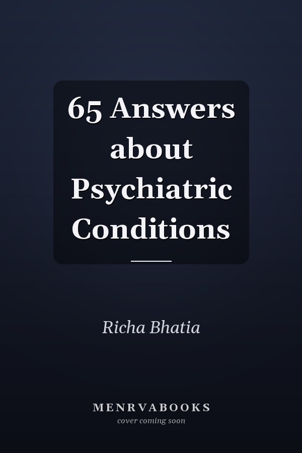 65 Answers about Psychiatric Conditions