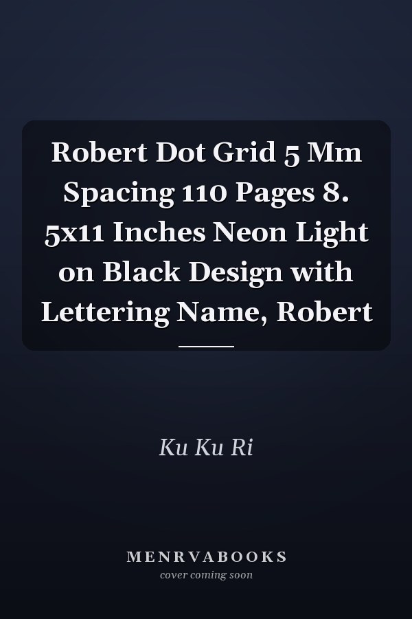 Robert Dot Grid 5 Mm Spacing 110 Pages 8. 5x11 Inches Neon Light on Black Design with Lettering Name, Robert