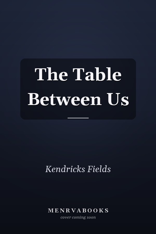 The Table Between Us
