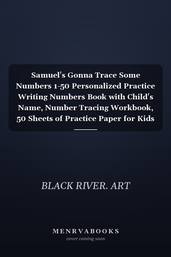 Samuel's Gonna Trace Some Numbers 1-50 Personalized Practice Writing Numbers Book with Child's Name, Number Tracing Workbook, 50 Sheets of Practice Paper for Kids to Learn to Write the Numbers 1 Through 50, 1 Ruling, Preschool, Kindergarten, 1st Grade