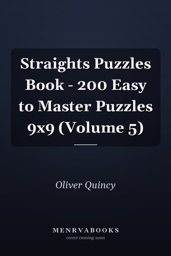 Straights Puzzles Book - 200 Easy to Master Puzzles 9x9 (Volume 5)