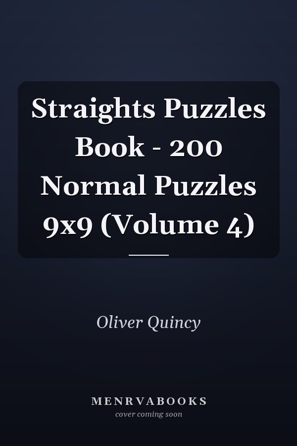 Straights Puzzles Book - 200 Normal Puzzles 9x9 (Volume 4)