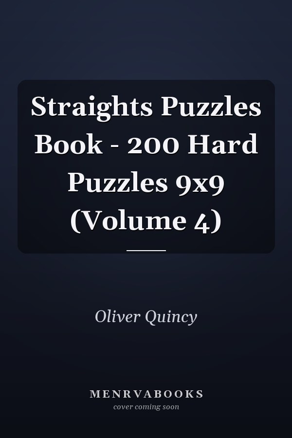 Straights Puzzles Book - 200 Hard Puzzles 9x9 (Volume 4)