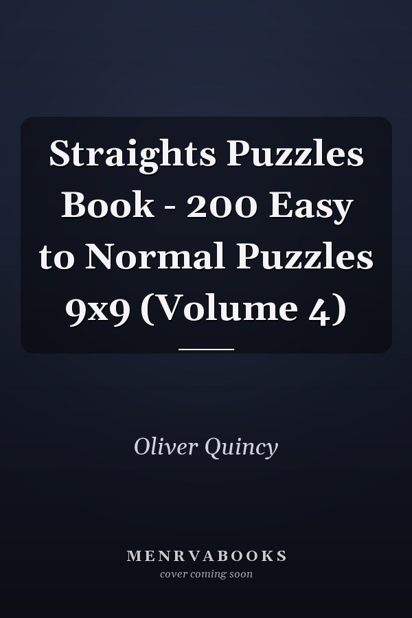 Straights Puzzles Book - 200 Easy to Normal Puzzles 9x9 (Volume 4)