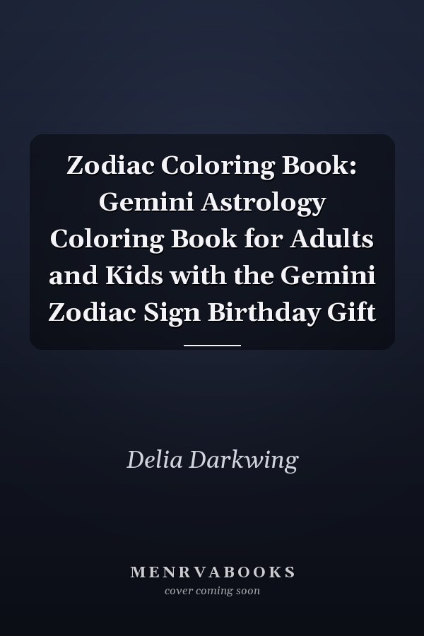 Zodiac Coloring Book: Gemini Astrology Coloring Book for Adults and Kids with the Gemini Zodiac Sign Birthday Gift