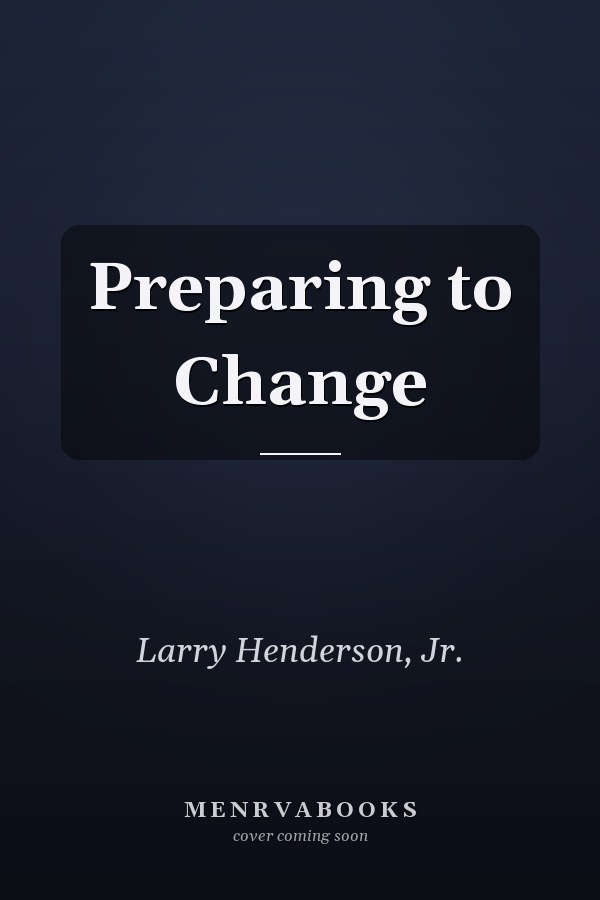 Preparing to Change