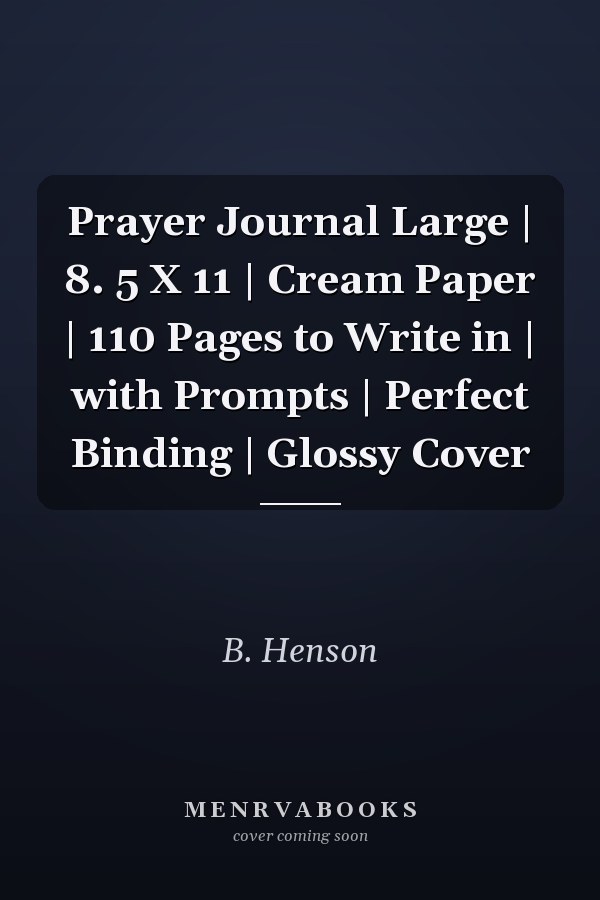Prayer Journal Large | 8. 5 X 11 | Cream Paper | 110 Pages to Write in | with Prompts | Perfect Binding | Glossy Cover