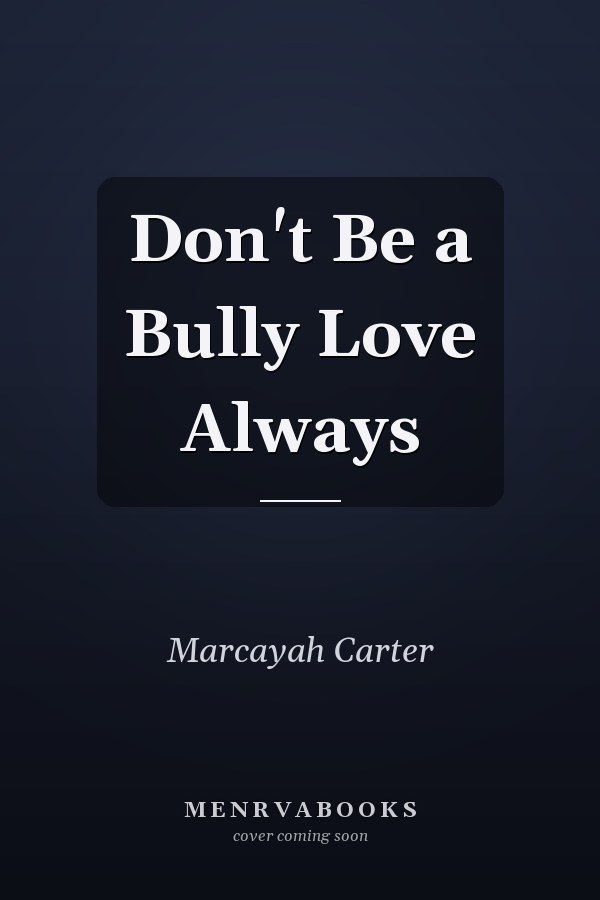 Don't Be a Bully Love Always