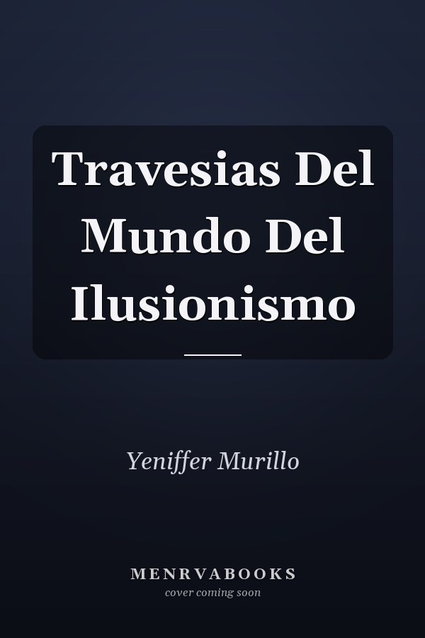 Travesias Del Mundo Del Ilusionismo