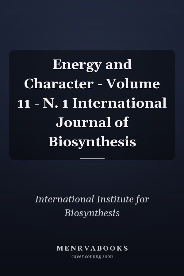 Energy and Character - Volume 11 - N. 1 International Journal of Biosynthesis