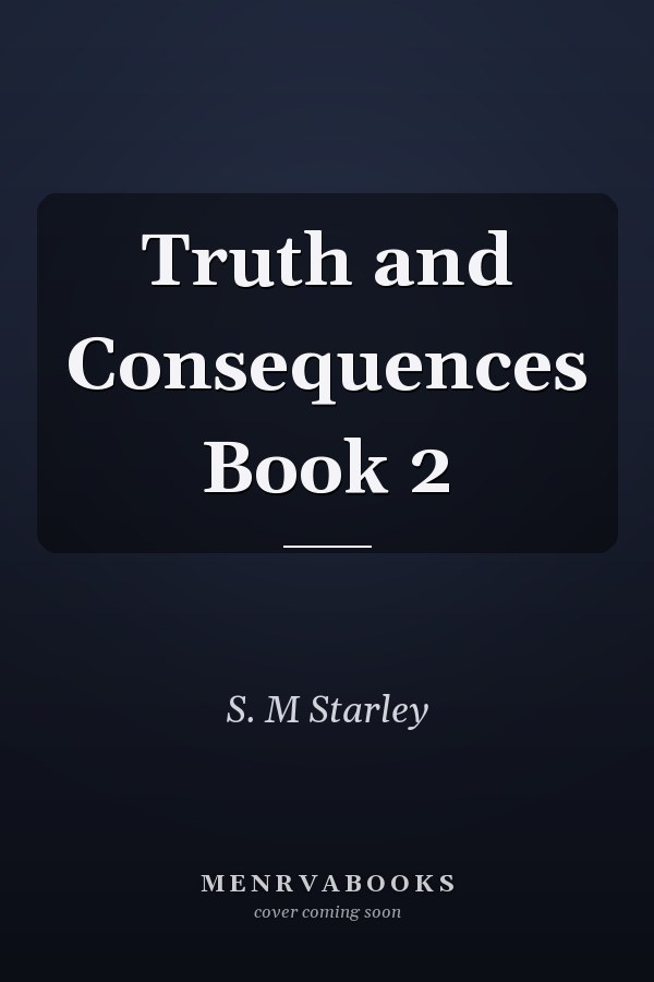 Truth and Consequences Book 2