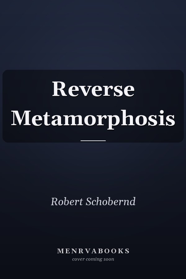 Reverse Metamorphosis