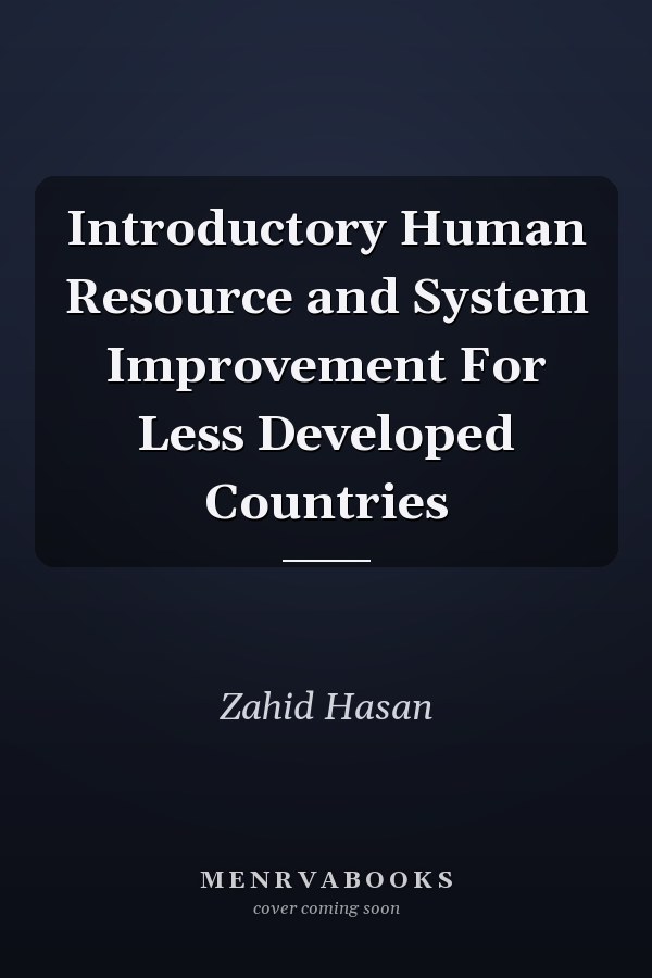 Introductory Human Resource and System Improvement For Less Developed Countries