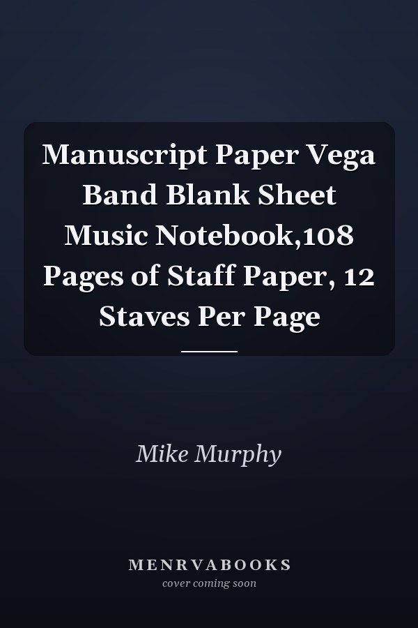 Manuscript Paper Vega Band Blank Sheet Music Notebook,108 Pages of Staff Paper, 12 Staves Per Page