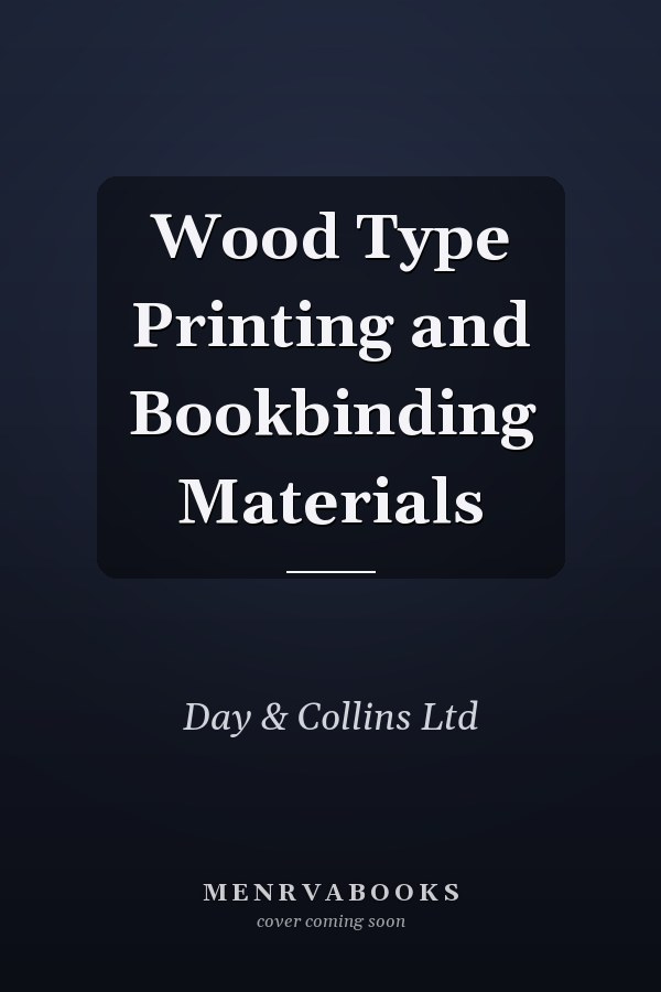 Wood Type Printing and Bookbinding Materials