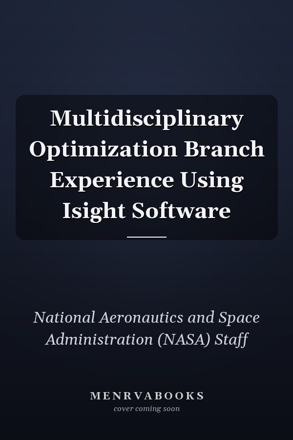 Multidisciplinary Optimization Branch Experience Using Isight Software