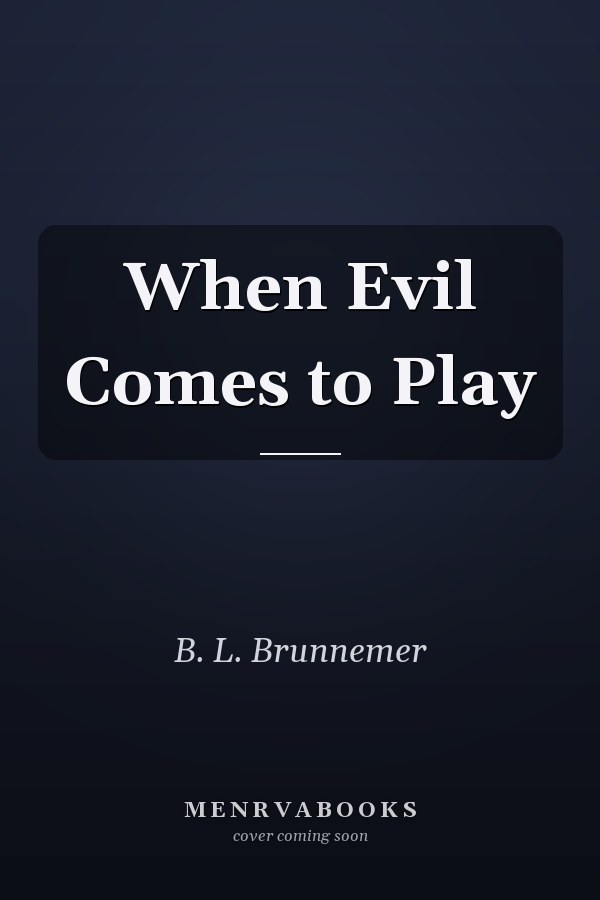 When Evil Comes to Play
