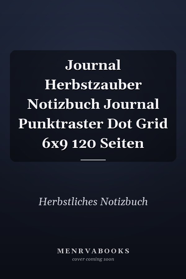 Journal Herbstzauber Notizbuch Journal Punktraster Dot Grid 6x9 120 Seiten