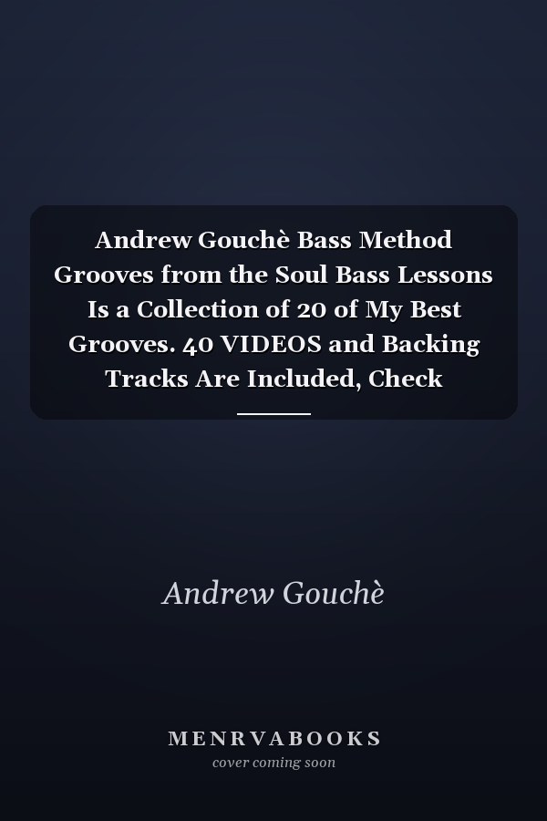Andrew Gouchè Bass Method Grooves from the Soul Bass Lessons Is a Collection of 20 of My Best Grooves. 40 VIDEOS and Backing Tracks Are Included, Check Description